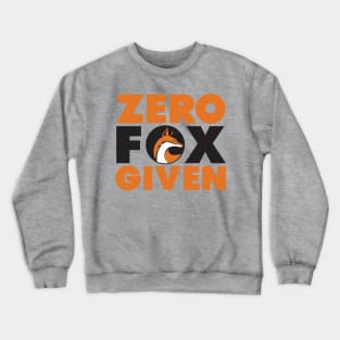 Zero Fox Given Crewneck Sweatshirt